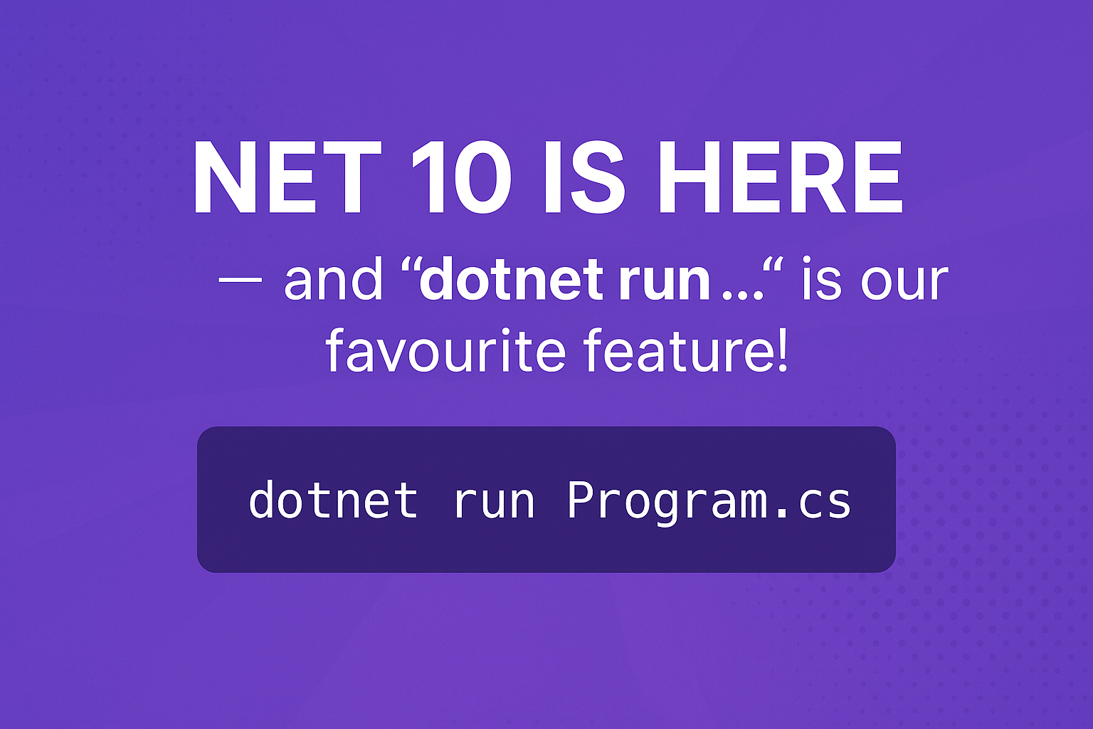 .NET 10 is here with our favourite feature dotnet run